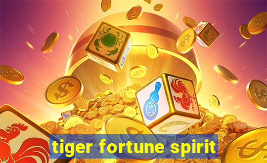 tiger fortune spirit